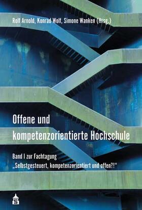 Arnold / Wolf / Wanken |  Offene und kompetenzorientierte Hochschule | Buch |  Sack Fachmedien