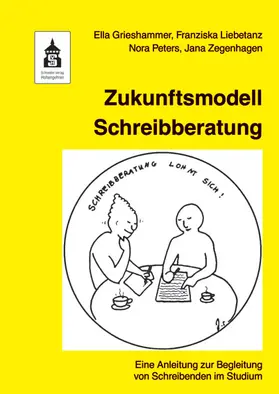 Grieshammer / Liebetanz / Peters | Zukunftsmodell Schreibberatung | Buch | 978-3-8340-1559-4 | sack.de