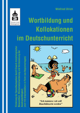 Ulrich | Ulrich, W: Wortbild./ Kollokationen Deutschunterricht | Buch | 978-3-8340-1595-2 | sack.de