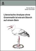 Musan / Schneider |  Literarische Analyse ohne Grammatik ist wie ein Storch auf einem Bein | Buch |  Sack Fachmedien