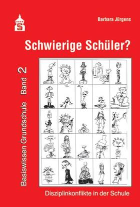 Jürgens | Schwierige Schüler? Basiswissen Grundschule Band 2 | Buch | 978-3-8340-1689-8 | sack.de