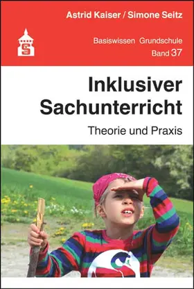 Kaiser / Seitz | Inklusiver Sachunterricht | Buch | 978-3-8340-1797-0 | sack.de