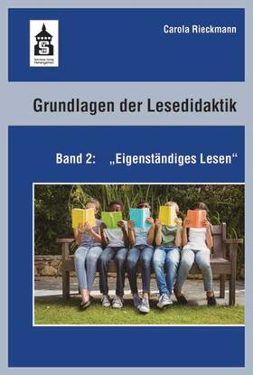 Rieckmann | Grundlagen der Lesedidaktik. Band 2: Eigenständiges Lesen | Buch | 978-3-8340-1834-2 | sack.de
