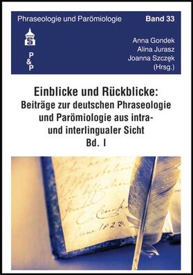 Gondek / Jurasz / Szczek | Einblicke - Rückblicke: Beiträge zur deutschen Phraseologie und Parömiologie aus intra- und interlingualer Sicht | Buch | 978-3-8340-1854-0 | sack.de