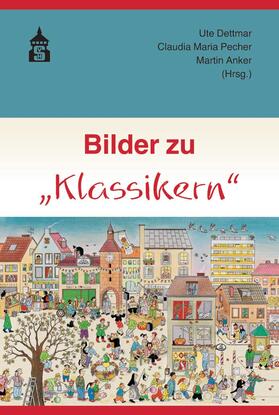 Dettmar / Pecher / Anker | Bilder zu "Klassikern" | Buch | 978-3-8340-1964-6 | sack.de