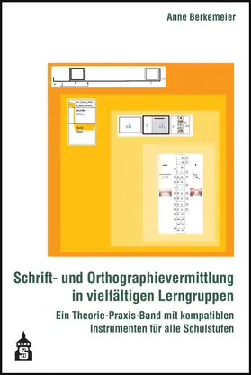 Berkemeier |  Schrift- und Orthographievermittlung in vielfältigen Lerngruppen | Buch |  Sack Fachmedien