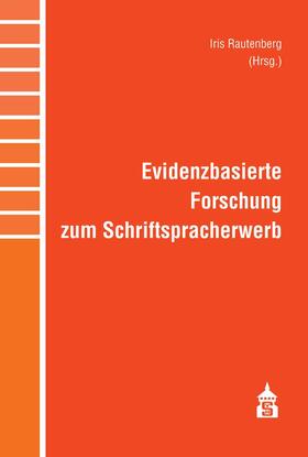 Rautenberg | Evidenzbasierte Forschung zum Schriftspracherwerb | Buch | 978-3-8340-2028-4 | sack.de