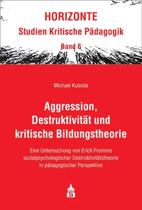 Kubsda |  Aggression, Destruktivität und kritische Bildungstheorie | Buch |  Sack Fachmedien