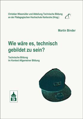 Binder | Binder, M: Wie wäre es, technisch gebildet zu sein? | Buch | 978-3-8340-2057-4 | sack.de