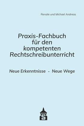 Andreas | Andreas, R: Praxis-Fachbuch/ kompet. Rechtschreibunt. | Buch | 978-3-8340-2072-7 | sack.de