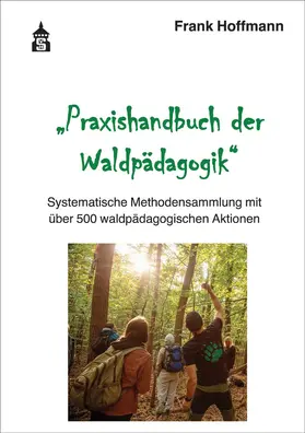 Hoffmann |  Praxishandbuch der Waldpädagogik | Buch |  Sack Fachmedien