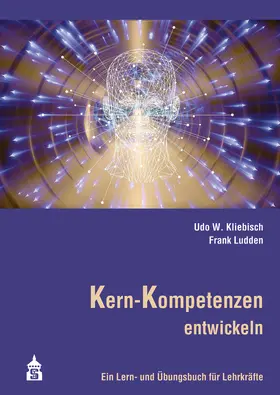 Kliebisch / Ludden |  Kern-Kompetenzen entwickeln | Buch |  Sack Fachmedien