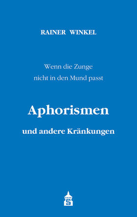 Winkel | Winkel, R: Aphorismen und andere Kränkungen | Buch | 978-3-8340-2144-1 | sack.de