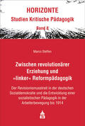 Steffen |  Zwischen revolutionärer Erziehung und >linker< Reformpädagogik | Buch |  Sack Fachmedien