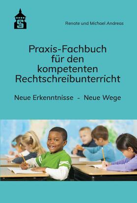Andreas | Praxis-Fachbuch für den kompetenten Rechtschreibunterricht | Buch | 978-3-8340-2162-5 | sack.de