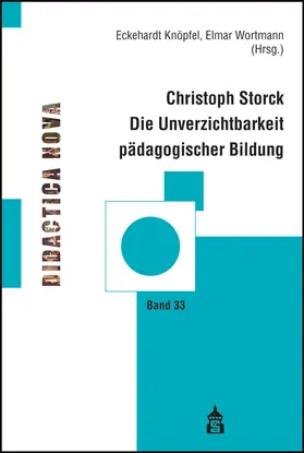 Wortmann / Knöpfel / Storck |  Die Unverzichtbarkeit pädagogischer Bildung | Buch |  Sack Fachmedien