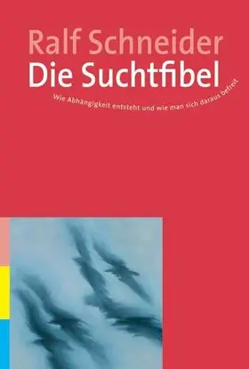 Schneider |  Die Suchtfibel | eBook | Sack Fachmedien