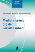 Kutscher / Ley / Seelmeyer |  Mediatisierung (in) der Sozialen Arbeit | eBook | Sack Fachmedien
