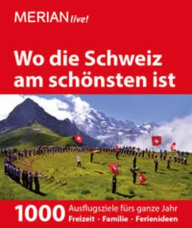 Krammer / Gerberding / Bülow | MERIAN live! Reiseführer Wo die Schweiz am schönsten ist | Buch | 978-3-8342-2191-9 | sack.de