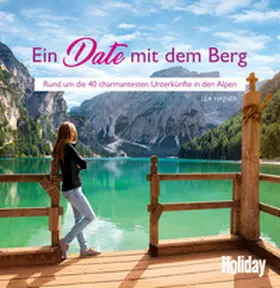 Hajner |  HOLIDAY Reisebuch: Ein Date mit dem Berg | Buch |  Sack Fachmedien