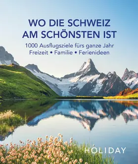 Holiday | HOLIDAY Reisebuch: Wo die Schweiz am schönsten ist | E-Book | www.sack.de
