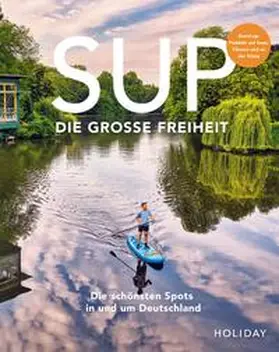 Gerstenecker / Kormann / Haase |  HOLIDAY Reisebuch: SUP - Die große Freiheit | eBook | Sack Fachmedien