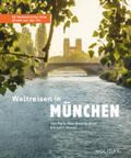 Herget / van Rooij |  Weltreisen in München - 55 fantastische Orte direkt vor der Tür | Buch |  Sack Fachmedien
