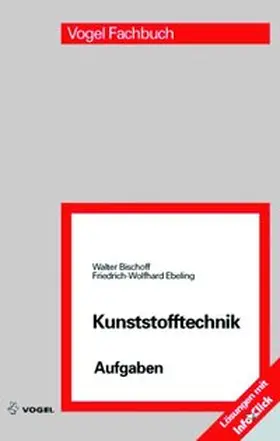 Bischoff / Ebeling |  Kunststofftechnik Aufgaben | Buch |  Sack Fachmedien