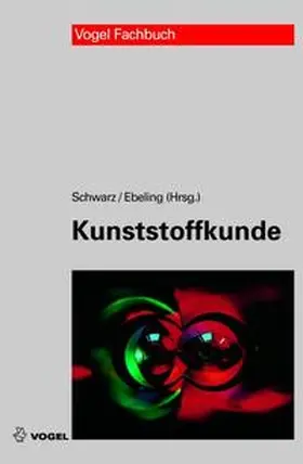 Schwarz / Ebeling | Kunststoffkunde | Buch | 978-3-8343-3105-2 | www.sack.de