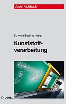Schwarz / Ebeling / Furth |  Kunststoffverarbeitung | Buch |  Sack Fachmedien