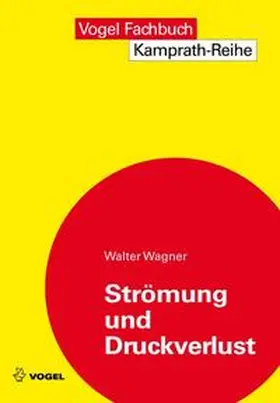 Wagner |  Strömung und Druckverlust | Buch |  Sack Fachmedien