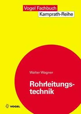 Wagner | Rohrleitungstechnik | Buch | 978-3-8343-3133-5 | www.sack.de