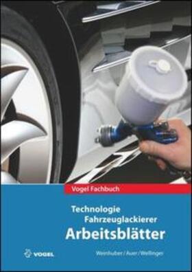 Weinhuber / Auer / Wellinger | Technologie Fahrzeuglackierer Arbeitsblätter | Buch | 978-3-8343-3146-5 | sack.de