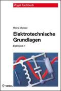 Meister |  Elektronik 1. Elektrotechnische Grundlagen | Buch |  Sack Fachmedien