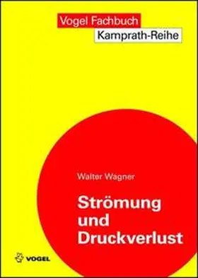 Wagner |  Strömung und Druckverlust | Buch |  Sack Fachmedien