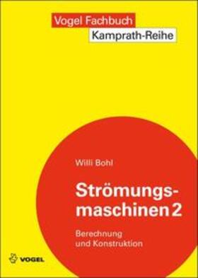 Bohl |  Strömungsmaschinen 2 | Buch |  Sack Fachmedien
