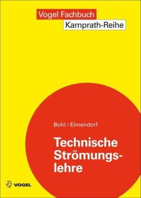 Bohl / Elmendorf |  Technische Strömungslehre | Buch |  Sack Fachmedien