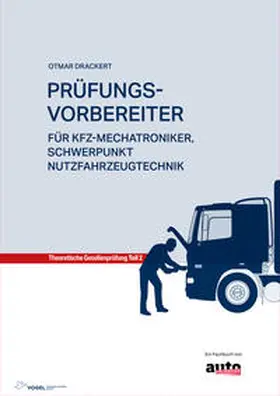 Drackert |  Prüfungsvorbereiter für Kfz-Mechatroniker, Schwerpunkt Nutzfahrzeugtechnik | Buch |  Sack Fachmedien