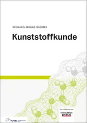 Ebeling / Richter / Schwarz | Kunststoffkunde | Buch | 978-3-8343-3540-1 | www.sack.de