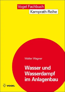 Wagner |  Wasser und Wasserdampf im Anlagenbau | eBook | Sack Fachmedien
