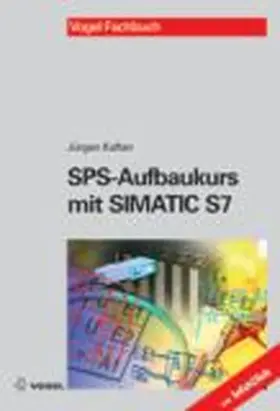 Kaftan |  SPS-Aufbaukurs mit SIMATIC S7 | eBook | Sack Fachmedien