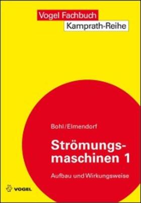 Bohl / Elmendorf |  Strömungsmaschinen 1 | eBook | Sack Fachmedien