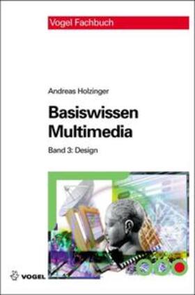 Holzinger |  Basiswissen Multimedia Band 3: Design | eBook | Sack Fachmedien