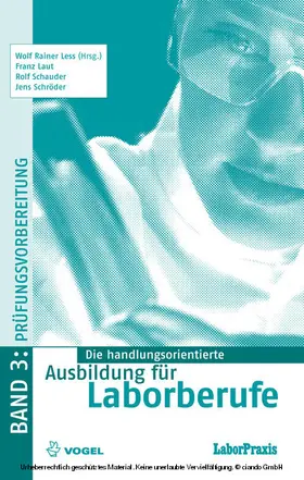 Less / Laut / Schauder |  Die handlungsorientierte Ausbildung für Laborberufe / Prüfungsvorbereitung | eBook | Sack Fachmedien