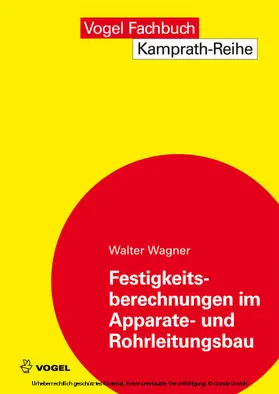 Wagner |  Festigkeitsberechnungen im Apparate- und Rohrleitungsbau | eBook | Sack Fachmedien