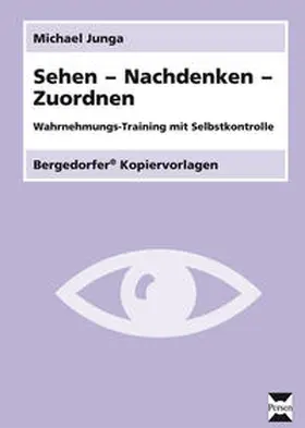 Junga |  Sehen - Nachdenken - Zuordnen | Loseblattwerk |  Sack Fachmedien