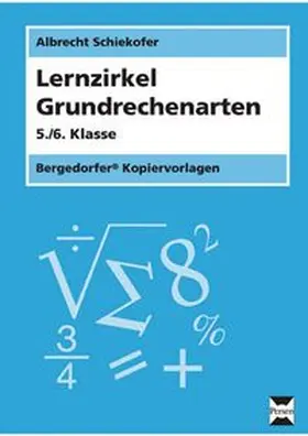 Schiekofer |  Lernzirkel Grundrechenarten | Loseblattwerk |  Sack Fachmedien