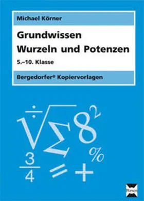 Körner |  Grundwissen Wurzeln und Potenzen | Loseblattwerk |  Sack Fachmedien