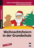 Schmidt / Schmidt-Soergel |  Schmidt, J: Weihnachtsfeiern in der Grundschule | Buch |  Sack Fachmedien