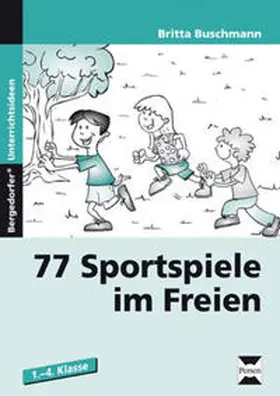 Buschmann |  77 Sportspiele im Freien. 1. bis 4. Klasse | Buch |  Sack Fachmedien